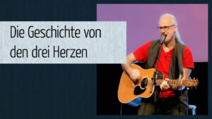 Die Geschichte von den drei Herzen