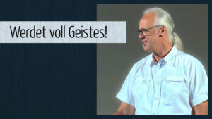 Werdet voll Geistes!