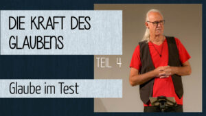 Die Kraft des Glaubens (4) - Abraham - Glaube im Test
