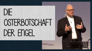 Die Osterbotschaft der Engel