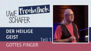 Der Heilige Geist (1) - Gottes Finger