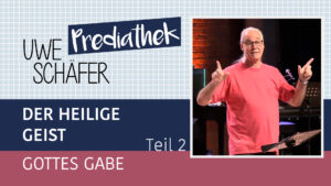 Der Heilige Geist (2) - Gottes Gabe