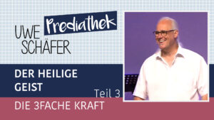 Der Heilige Geist (3) - Die 3fache Kraft